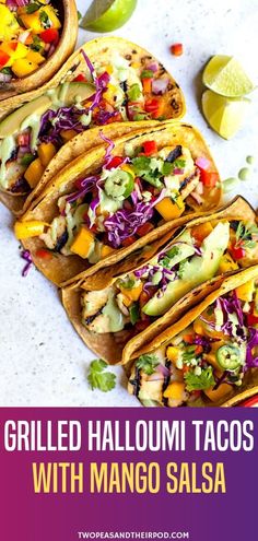 grilled halloum tacos with mango salsa and limes on the side