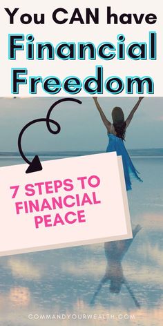 a woman standing on the beach with her arms in the air and text that reads, you can have financial freedom 7 steps to financial peace