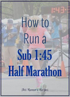 a woman running in a marathon with the words how to run a sub 1 45 half marathon