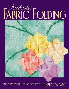 the cover of fantastic fabric folding book