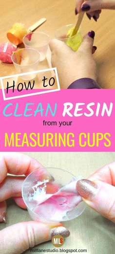 how to clean resinine from your measuring cups with text overlay reading how to clean resinin from your measuring cups