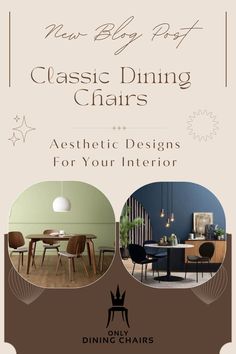 an advertisement for a dining room with chairs and tables in the center, along with text that reads new blog post classic dining chairs