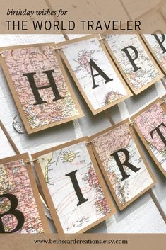 happy birthday wishes for the world traveler with map buntings and letters on them