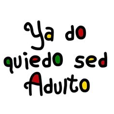 the words ya do quiedo sed auto written in spanish