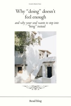 a white book cover with the words why doing doesn't feel enough and why your soul wants to step into being instant