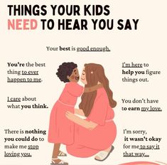 a poster with the words things your kids need to hear you say