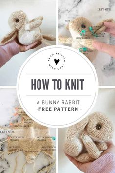 the instructions for how to knit a bunny rabbit in three different pictures with text that reads, how to knit a bunny rabbit free pattern