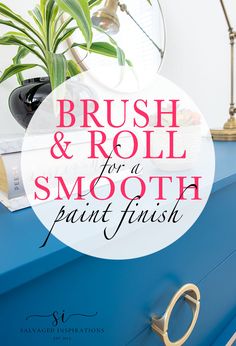 a blue dresser with the words brush and roll for smooth paint finish on it's top