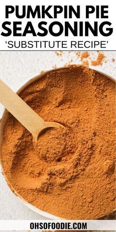 Text reads Pumpkin Pie Seasoning Substitute Recipe Pumpkin Pie Spice Substitute, Substitute For Pumpkin Pie Spice