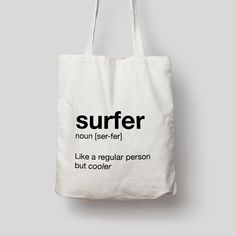 Because people who surf are simply cooler by default. 100% polyester, 41cm x 37cm bag. PLEASE NOTE these are NOT canvas tote bags Casual Beach Bag With Letter Print For Daily Use, Casual Beach Bag With Letter Print, Casual White Beach Bag With Letter Print, Trendy White Beach Bag With Letter Print, Trendy White Canvas Beach Bag, Casual White Shoulder Bag With Graphic Print, White Beach Bag With Letter Print, Casual Cotton Beach Bag With Letter Print, White Cotton Beach Bag With Letter Print