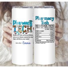 two white tumbles with the words pharmacy tech and nutrition labels on them, in front of a woman's face