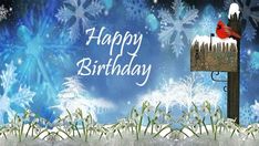 a happy birthday card with a bird on a mailbox and snowflakes in the background