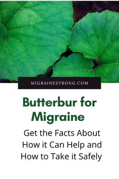 Check out this natural migraine remedy. Since the early 2000s it has been known that butterbur benefits those seeking migraine prevention. There was a temporary concern about safety, but info from 2020 has shown that it is a safe and effective for natural migraine relief. Learn what to look for and how to use it to get rid of migraine. This is written by a professional and well-researched. Living With Chronic Illness, Kidney Cleanse