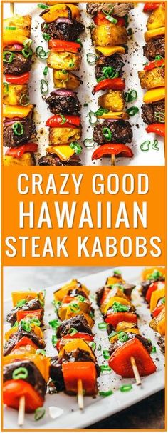 several different types of food on skewers with the words crazy good hawaiian steak kabobs