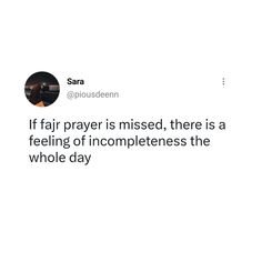 a tweet that reads, if fair prayer is missed, there is a feeling of incomppleness the whole day