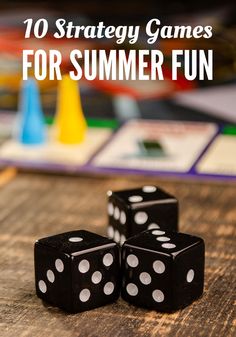 two dices sitting on top of a wooden table with the words 10 strategy games for summer fun