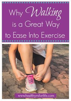 a woman tying her shoes with the words why walking is a great way to ease into exercise