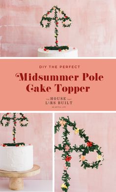 a cake topper made out of flowers and greenery with the words diy the perfect midsummer pole cake topper