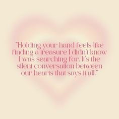 a heart with the words holding your hand feels like finding a treasure i didn't know