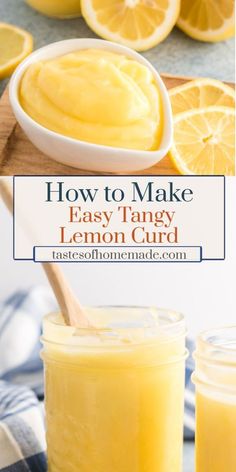 lemon curd in jars with text overlay that reads how to make easy tangy lemon curd