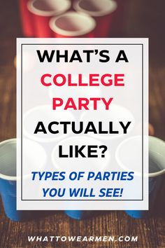 some cups with the words what's a college party actually like?