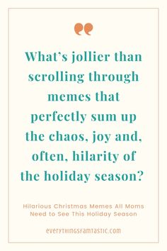 a quote that reads, what's jollier than scrolling through memes that perfectly sum up the chaos joy and often