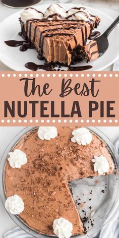 the best nutella pie with chocolate frosting and whipped cream on top is shown