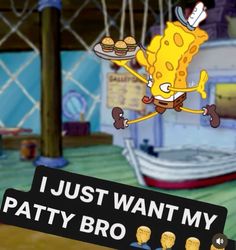 the spongebob cartoon is holding a plate of food in front of him and saying, i just want my patty bro