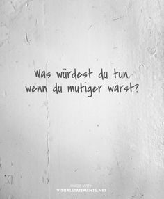 a white wall with writing on it that says was wildest du tun, wern du multger warst?