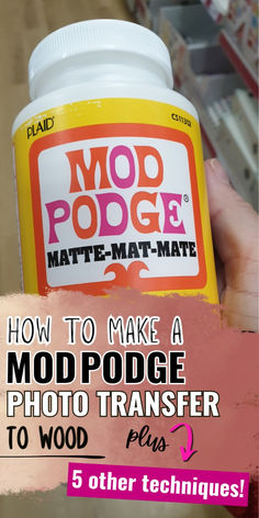 how to make a mod podge photo transferer plus 5 other techniques for making your own products