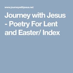 the words journey with jesus poetry for lent and easter index