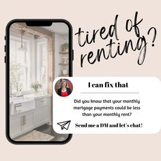 a phone with the text tired of renting? i can fix that