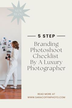 a woman standing in front of a wall with pictures on it and the words 5 step branding photoshoot checklist by a luxury photographer