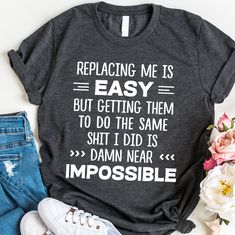 Sarcastic Clothing, Funny T Shirt Sayings, Decor 2024, Funny Shirt Sayings, Cute Shirt Designs, Funny Tee Shirts, Inspirational Sayings, Sarcastic Shirts, Dtf Printing