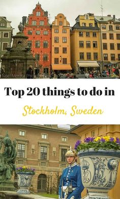 the top 20 things to do in stockholm, sweden with text overlaying it