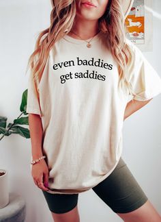 Even Baddies Get Saddies Shirt, Anxiety Shirt, Depression Shirt, Ironic Tee, Comfort Colors Tshirt, Funny Quote Shirt, Funny Meme Shirt  UNISEX Comfort Colors® Brand T-Shirt. -----How To Order----- 1-) Please, check and review all photos. 2-) Choose your t-shirt size and color. 3-) Click add to cart. You can go back to add more product. 4-)Click "Proceed to check out". 5-)When you check out, you can add a note to seller for any request. ---------- Product ---------- * 6.1 oz./yd² (US), 10 oz/L yd (CA), 100% ring spun cotton, 30 singles. * Garment dyed for that lived in feel and almost no shrinkage at home. * Soft ring spun cotton fabric with 100% cotton threads. * Relaxed fit. * Topstitched, classic width, rib collar. * Shoulder to shoulder twill tape. * Signature twill label. * Made With No Hangover, Ironic Tees, Comfort Colors Tshirt, Funny Shirt Sayings, Quote Shirt, Tshirt Funny, Soft Ring, Funny Meme, Funny Quote