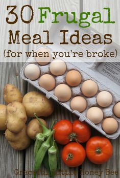 an image of eggs, potatoes and tomatoes with the title 30 frugal meal ideas for when you're broke