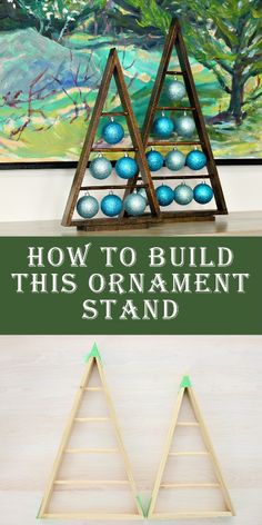 two wooden triangles with balls on them and the words how to build this ornament stand