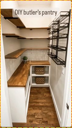 an empty pantry with shelves and wooden counter tops in front of the door that says diy butter's pantry