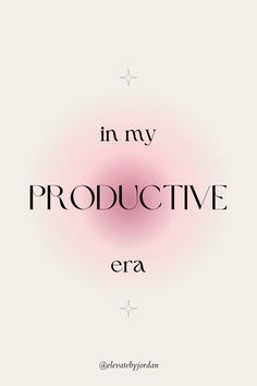 the words in my produtive era are shown on a white background with pink and black circles