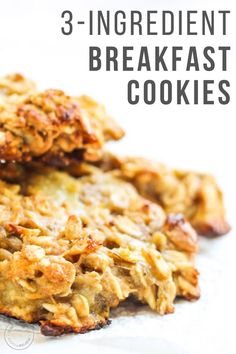 three ingredient breakfast cookies stacked on top of each other with the words, 3 ingredient breakfast cookies