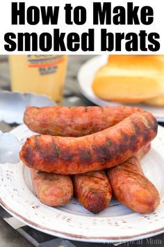 some sausages are on a white plate with the words how to make smoked brats