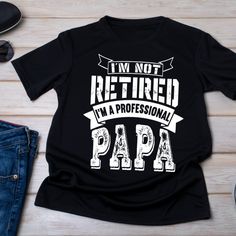 Introducing Our I'm Not Retired I'm A Professional Papa T Shirt , Fathers Day Dad T-Shirt - Available In A Wide Range Of Sizes, From S To 3xl, And A Vibrant Array Of Colors, You Can Find The Perfect Fit And Shade To Suit Your Personal Style. - Once You Place Your Order, Our Dedicated Team Will Ensure It Is Promptly Processed And Shipped To Your Doorstep. - If You Need To Make Any Changes To Your Order, Simply Let Us Know After Your Purchase, And We'll Be More Than Happy To Assist You. Black T-shirt With Lettering For Father's Day, Father's Day Black Shirt With Graphic Print, Black Graphic Print Shirt For Father's Day, Father's Day Black Graphic Print Shirt, Father's Day Black T-shirt With Funny Print, Father's Day Black T-shirt With Text Print, Father's Day Graphic Tee With Lettering, Black Slogan Shirt For Father's Day, Black Slogan Top For Father's Day