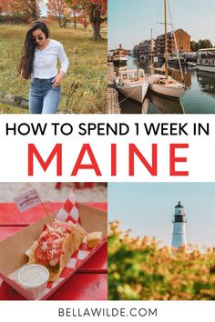 the words how to spend 1 week in maine with pictures of boats and lighthouses