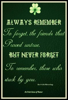 a green leather background with the words, always remember to forget the friends that have loved you