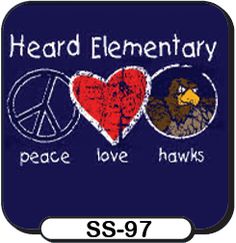 a sign that says, head elementary peace love hawks with two hearts in the middle