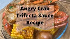 an angry crab trifecta sauce recipe on a glass plate