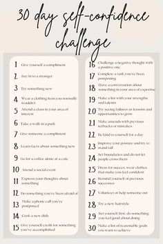 A 30 day challenge to improve your self-confidence. The tasks varies depending on your level of existing confidence, some tasks may seem very easy or vice versa. That’s why you can choose one task you feel confident doing and working your way up. Good luck! 🤩 #challengeyourself #lifechallenge #selfcare #selfconfidence more in telegram 30 Day Motivation Challenge, One Thing A Day Challenge, Self Improvement Tasks, Self Betterment Challenge, 30 Days Improvement Challenge, 30 Days Self Improvement Challenge, 30 Day Self Confidence Challenge, 30 Days Confidence Challenge, 90 Day Challenge Ideas