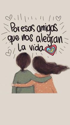 two girls hugging each other with the words in spanish above them