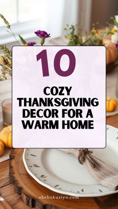 a white sign that says cozy thanksgiving decor for a warm home